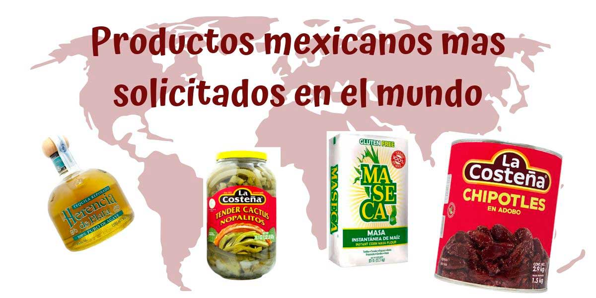 Productos mexicanos más solicitados en el mundo 